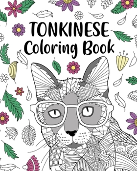 Tonkinese Cat Coloring Book: Funny Quotes and Freestyle Drawing Pages, Siamese Burmese Cat Breed
