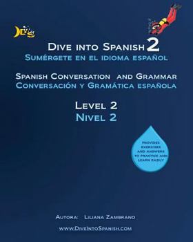 Paperback Dive into Spanish 2: Spanish Conversation and Grammar Level 2 Book