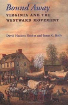 Paperback Bound Away: Virginia and the Westward Movement Book