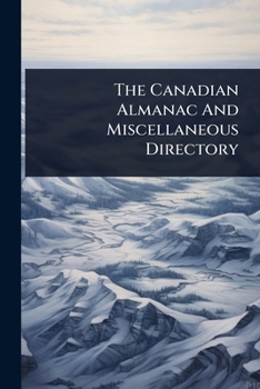 Paperback The Canadian Almanac And Miscellaneous Directory Book