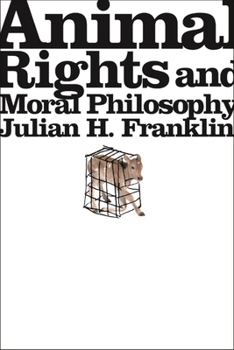 Hardcover Animal Rights and Moral Philosophy Book