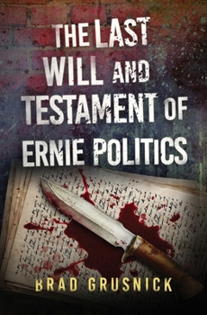 Paperback The Last Will and Testament of Ernie Politics: A Vagrant Mystery Book