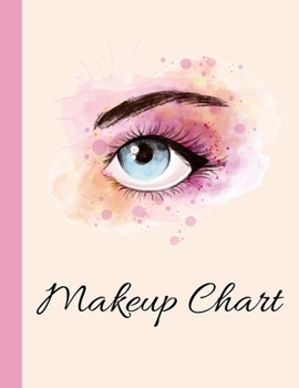 Makeup Chart: Blank Make Up Face Charts Journal & Organizer, Ideal For Personal Use & Professional Makeup Artists, Record, Plan, Note Pad