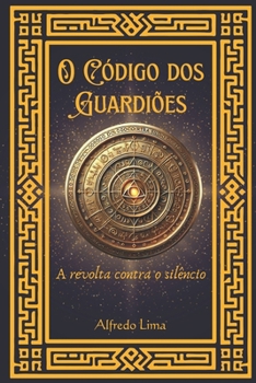 Paperback O Código dos Guardiões: a revolta contra o silêncio [Portuguese] Book