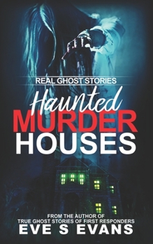 Paperback Real Ghost Stories: Haunted Murder Houses Book