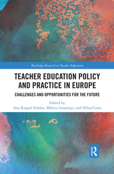 Paperback Teacher Education Policy and Practice in Europe: Challenges and Opportunities for the Future Book