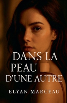 Dans la peau d'une autre (French Edition)