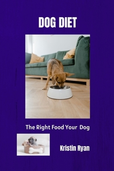 Paperback Dog Diet: The Right Food For Your Dog Book