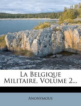 Paperback La Belgique Militaire, Volume 2... [French] Book