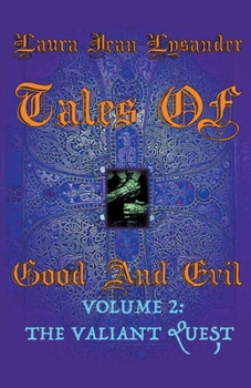 Paperback Tales Of Good And Evil Volume 2: The Valiant Quest Book