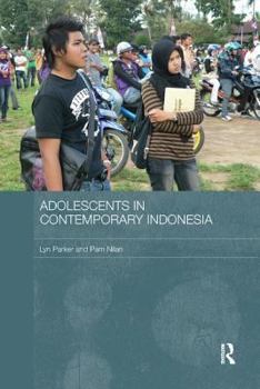 Adolescents in Contemporary Indonesia - Book  of the Routledge Contemporary Southeast Asia Series