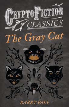 Paperback The Gray Cat (Cryptofiction Classics - Weird Tales of Strange Creatures) Book