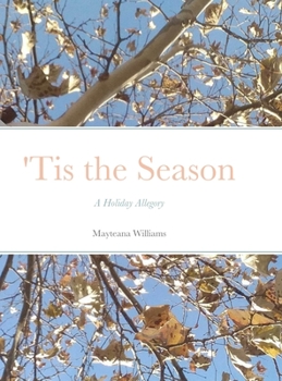 Hardcover Tis the Season: A Holiday Allegory Book