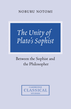 Hardcover The Unity of Plato's Sophist: Between the Sophist and the Philosopher Book