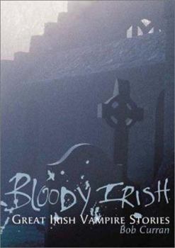 Paperback Bloody Irish: Great Irish Vampire Stories Book