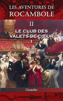 Le Club Des Valets-de-Cœur: Tome 1 - Book  of the Les Drames de Paris