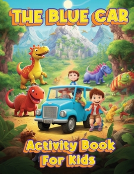 Paperback The Little Blue Car: Playful Adventures Workbook for Children Book