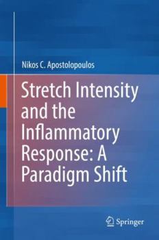 Hardcover Stretch Intensity and the Inflammatory Response: A Paradigm Shift Book