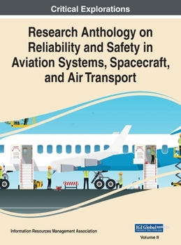 Hardcover Research Anthology on Reliability and Safety in Aviation Systems, Spacecraft, and Air Transport, VOL 2 Book