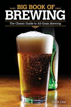 Paperback Big Book of Brewing: The Classic Guide to All-Grain Brewing Book