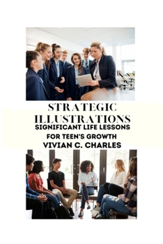 Strategic illustrations: Significant life lessons for teen's growth