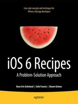 Paperback IOS 6 Recipes: A Problem-Solution Approach Book