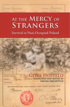 Paperback At the Mercy of Strangers: Survival in Nazi-Occupied Poland (Holocaust Memoirs, 2) Book