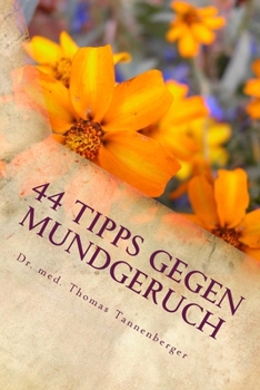 Paperback 44 Tipps gegen Mundgeruch: Das Wichtigste in Kürze [German] Book