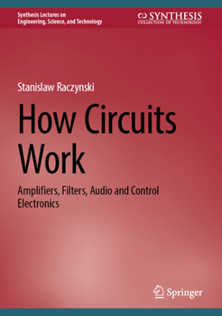 Hardcover How Circuits Work: Amplifiers, Filters, Audio and Control Electronics Book