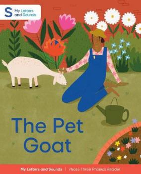 Paperback The Pet Goat: My Letters and Sounds Phase Three Phonics Reader, Red Book Band: Reception, Ages 4-5 Book