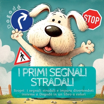 Paperback Die ersten Verkehrssignale: Verkehrszeichen entdecken und spielerisch lernen mit Dogodò in einem Malbuch [French] Book