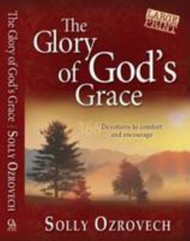 Paperback The Glory of God's Grace: Devotions to Comfort and Encourage You Book