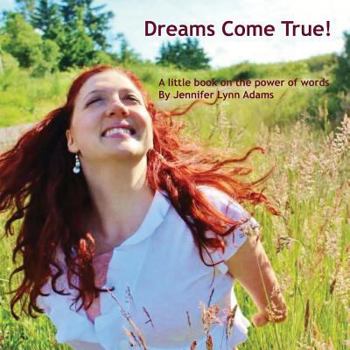 Paperback Dreams Come True!: A little book on the power of words Book