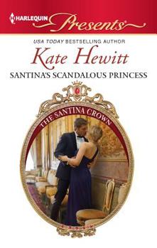 The Scandalous Princess - Book #3 of the Santina Crown