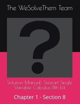 Paperback Solution Manual: Stewart Single Variable Calculus 8th Ed.: Chapter 1 - Section 8 Book