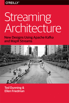 Paperback Streaming Architecture: New Designs Using Apache Kafka and Mapr Streams Book