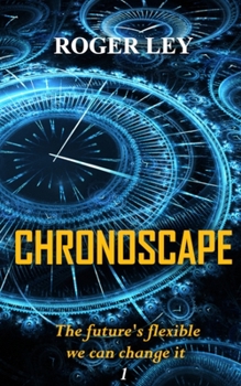 Paperback Chronoscape: The future is flexible we can change it Book