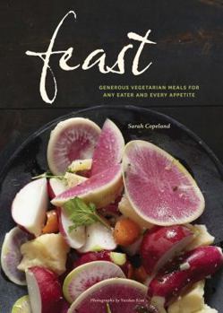 Hardcover Feast: Generous Vegetarian Meals for Any Eater and Every Appetite Book