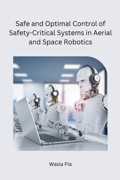 Paperback Safe and Optimal Control of Safety-Critical Systems in Aerial and Space Robotics Book