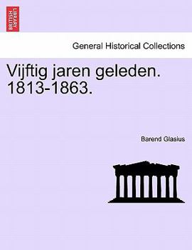 Vijftig jaren geleden. 1813-1863.