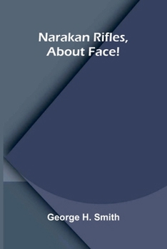 Narakan Rifles, About Face!