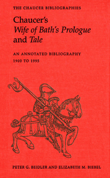 Hardcover Chaucer's Wife of Bath's Prologue and Tale: An Annotated Bibliography 1900 - 1995 Book