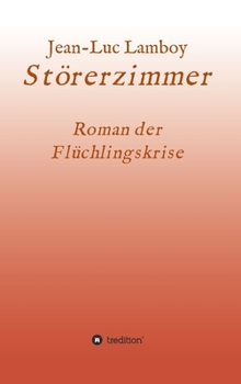 Hardcover St?rerzimmer: Gewinner und Verlierer der Fl?chtlingskrise [German] Book