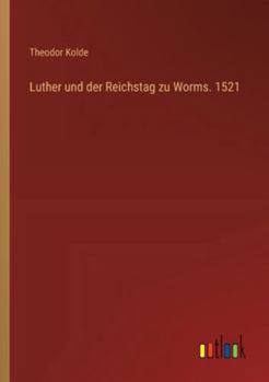 Paperback Luther und der Reichstag zu Worms. 1521 [German] Book