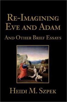 Paperback Re-Imagining Eve and Adam: And Other Brief Essays Book