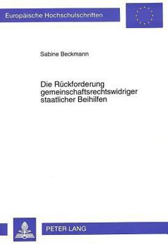 Paperback Die Rueckforderung Gemeinschaftsrechtswidriger Staatlicher Beihilfen [German] Book