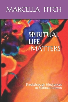 Paperback Spiritual Life Matters: Breakthrough Hindrances to Spiritual Growth Book