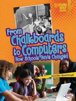 Paperback From Chalkboards to Computers: How Schools Have Changed Book