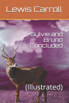 Paperback Sylvie and Bruno Concluded: (Illustrated) Book