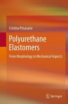 Hardcover Polyurethane Elastomers: From Morphology to Mechanical Aspects Book